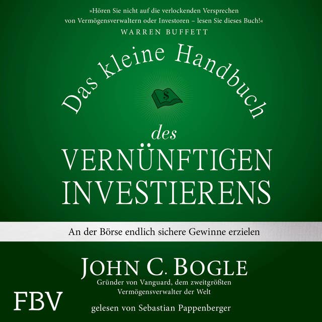 Das kleine Handbuch des vernünftigen Investierens: An der Börse endlich sichere Gewinne erzielen