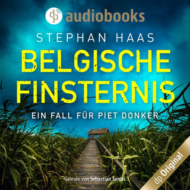 Belgische Finsternis - Ein Fall für Piet Donker, Band 1 (Ungekürzt): Ein Fall für Piet Donker