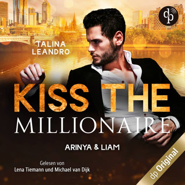 Arinya & Liam - Kiss the Millionaire-Reihe, Band 2 (Ungekürzt): Arinya & Liam