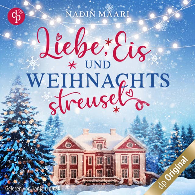 Liebe, Eis und Weihnachtsstreusel - Sweet Romance-Reihe, Band 5 (Ungekürzt)