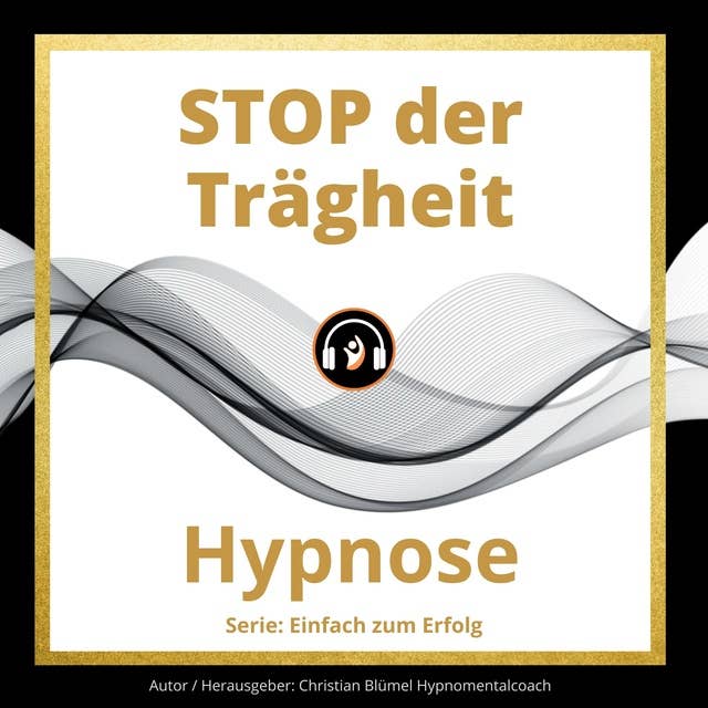 Stop der Trägheit: Hypnose
