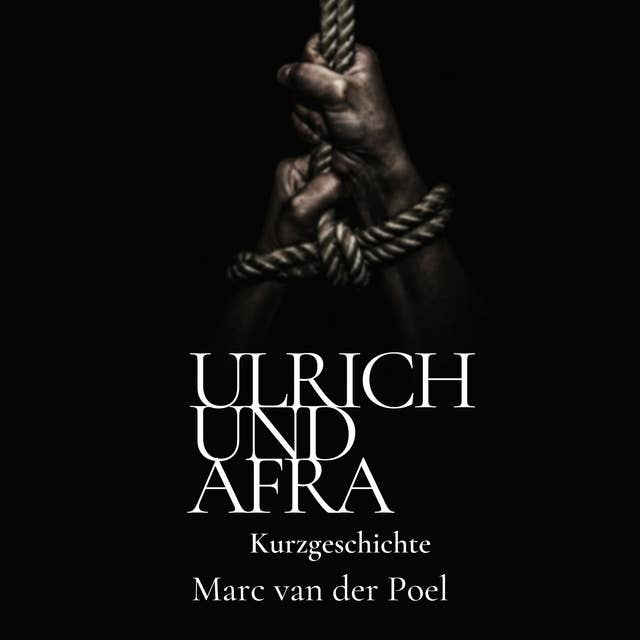 Ulrich und Afra: Kurzgeschichte
