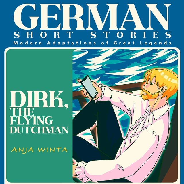 German Short Stories: Dirk, the Flying Dutchman (B1-B2)