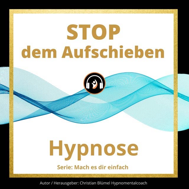 Stop dem Aufschieben: Hypnose