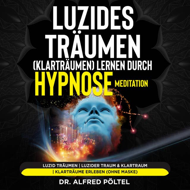 Luzides Träumen (Klarträumen) lernen durch Hypnose / Meditation: Luzid träumen | Luzider Traum & Klartraum | Klarträume erleben (ohne Maske)