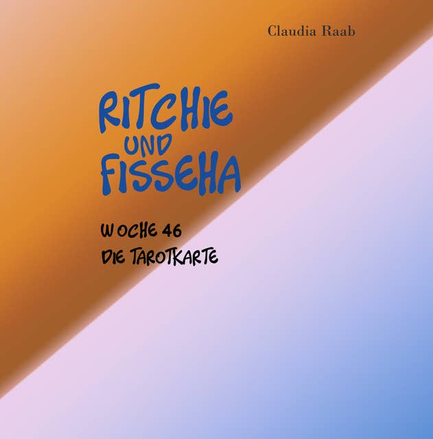 Ritchie und Fisseha: Woche 46 - Die Tarotkarte