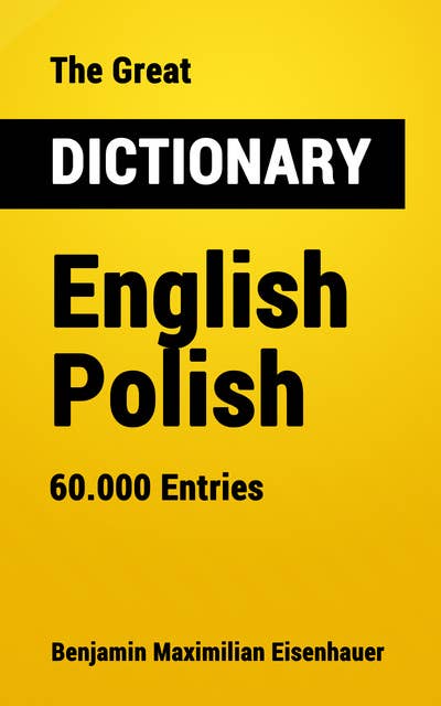 The Great Dictionary English - Polish: 60.000 Entries