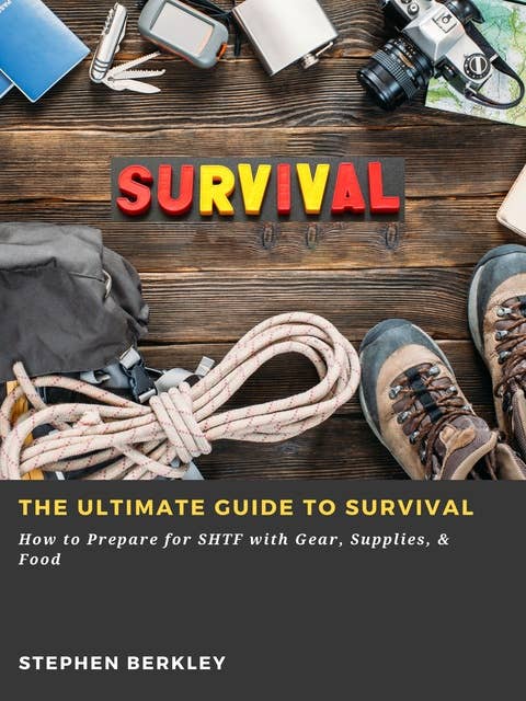 The Ultimate Guide to Survival: How to Prepare for SHTF with Gear
