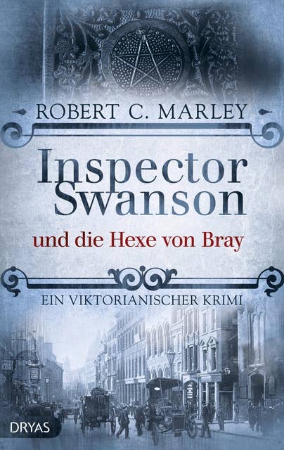 Inspector Swanson und die Hexe von Bray: Ein viktorianischer Krimi