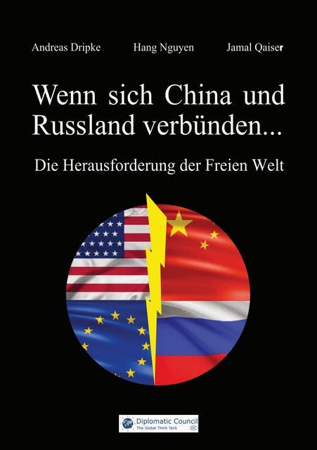 Wenn sich China und Russland verbünden...: Die Herausforderung der Freien Welt
