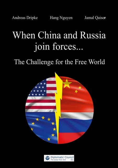 When China and Russia join forces: The Challenge for the Free World