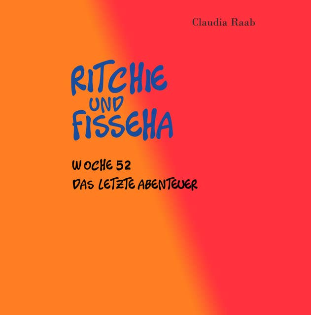 Ritchie und Fisseha: Woche 52 - Das letzte Abenteuer