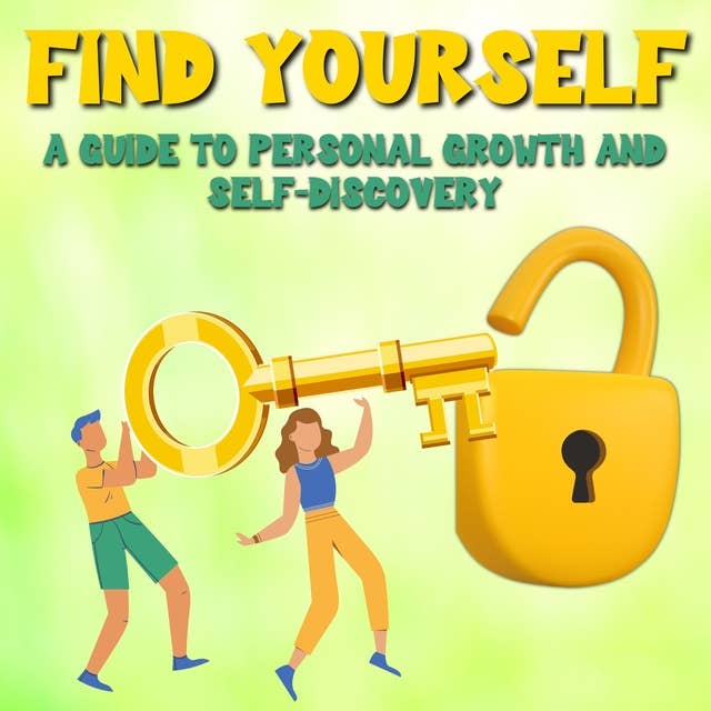 Finding Yourself: A Guide to Personal Growth and Self-Discovery