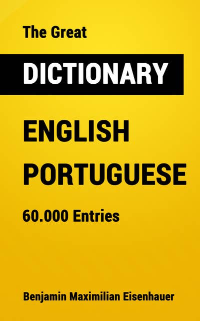 The Great Dictionary English - Portuguese: 60.000 Entries