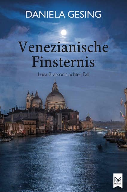 Venezianische Finsternis: Luca Brassonis achter Fall (Kriminalroman)