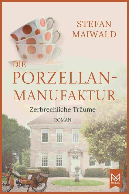 Die Porzellanmanufaktur – Zerbrechliche Träume: Roman. Die Thalmeyer-Saga