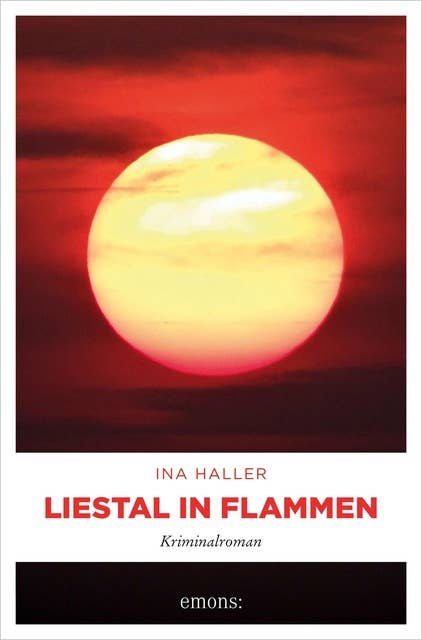 Liestal in Flammen: Kriminalroman