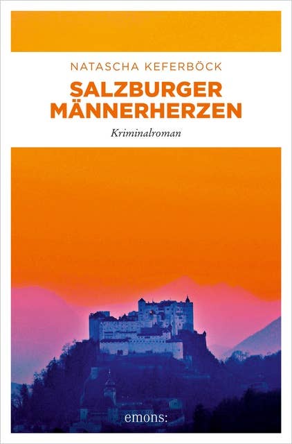 Salzburger Männerherzen: Kriminalroman