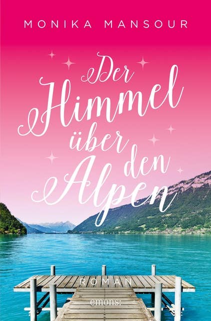 Der Himmel über den Alpen: Roman