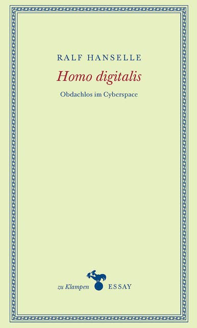 Homo digitalis: Obdachlos im Cyberspace