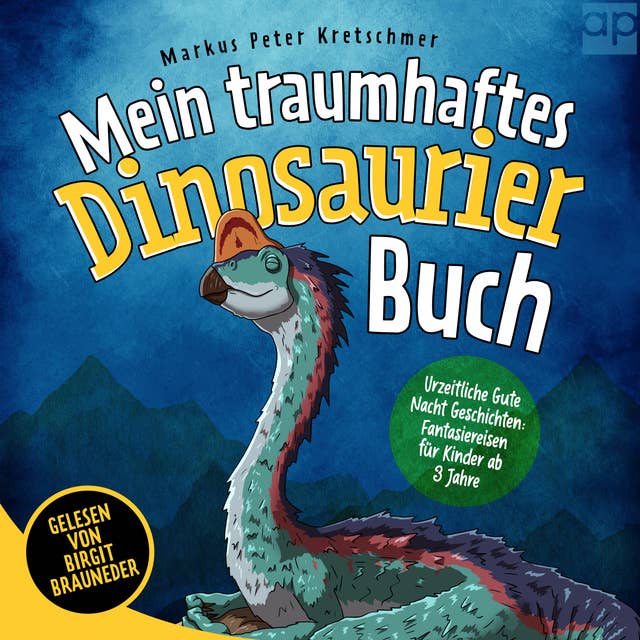 Mein traumhaftes Dinosaurier Buch – Urzeitliche Gute Nacht Geschichten: Fantasiereisen für Kinder ab 3 Jahre