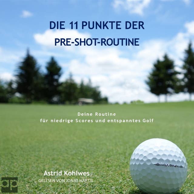Die 11 Punkte der Pre-Shot-Routine: Deine Routine für niedrige Scores und entspanntes Golf