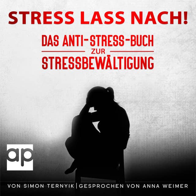 Stress lass nach!: Das Anti-Stress-Buch zur Stressbewältigung. Wie Sie nachhaltig Stress vermeiden, sich in Entspannung üben und Ihre Resilienz steigern. Das etwas andere Stressmanagement-Buch