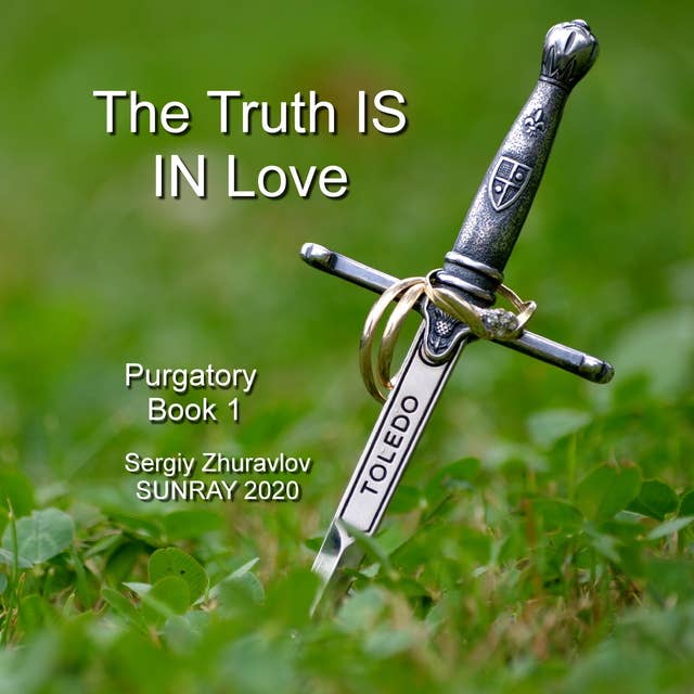 The Truth IS IN Love: Purgatory
