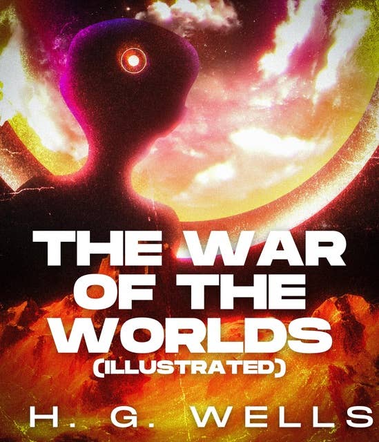 The War of the Worlds (Illustrated)