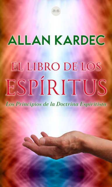 El Libro de los Espíritus: Los Principios de la Doctrina Espiritista