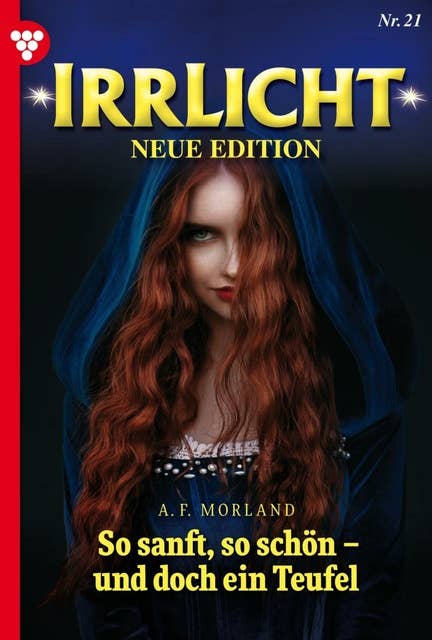 Irrlicht - Neue Edition 21 – Mystikroman: So sanft, so schön – und doch ein Teufel