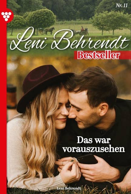 Das war vorauszusehen: Leni Behrendt Bestseller 11 – Liebesroman