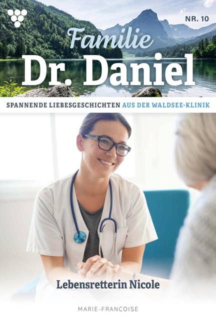Lebensretterin Nicole: Familie Dr. Daniel 10 – Arztroman
