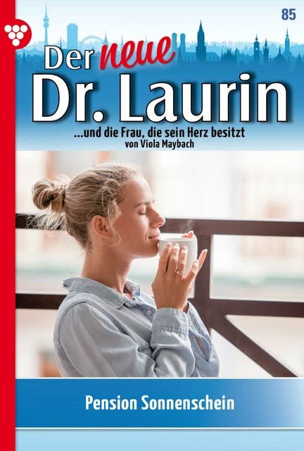 Pension Sonnenschein: Der neue Dr. Laurin 85 – Arztroman