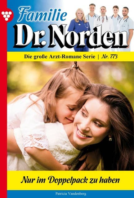 Nur im Doppelpack zu haben: Familie Dr. Norden 773 – Arztroman