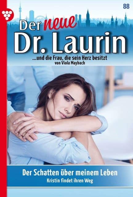 Der Schatten über meinem Leben: Der neue Dr. Laurin 88 – Arztroman