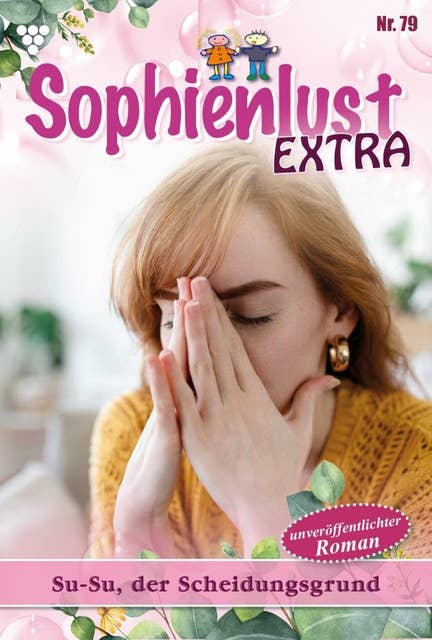 Su-Su, der Scheidungsgrund: Sophienlust Extra 79 – Familienroman
