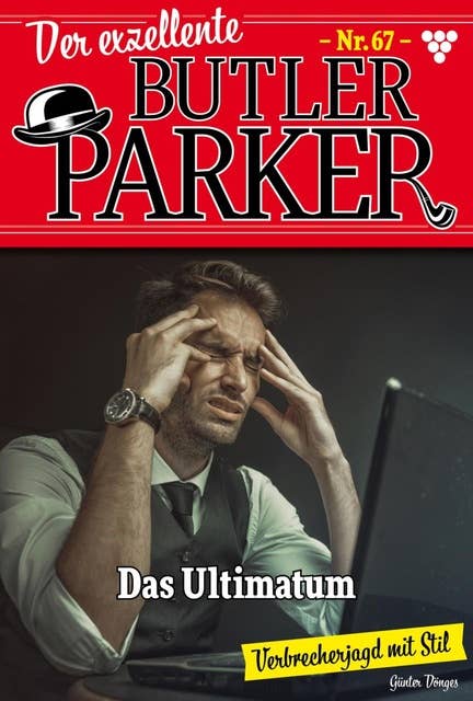 Das Ultimatum: Der exzellente Butler Parker 67 – Kriminalroman
