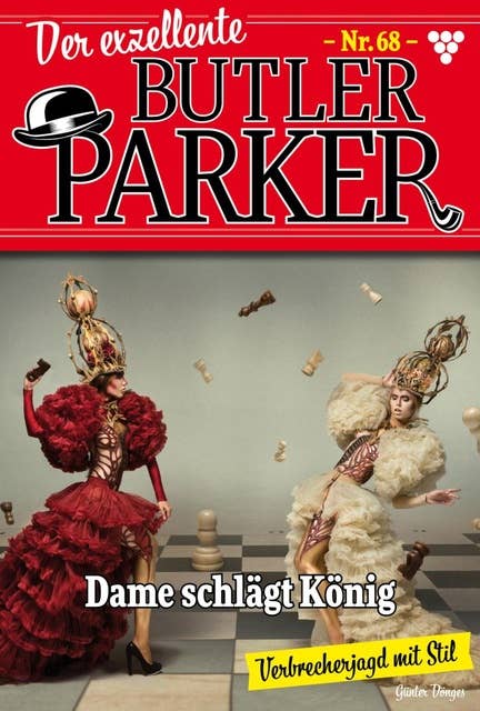 Dame schlägt König: Der exzellente Butler Parker 68 – Kriminalroman