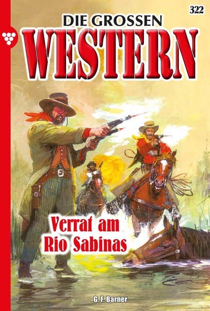 Verrat am Rio Sabinas: Die großen Western 322