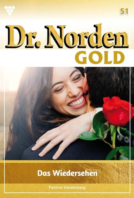 Das Wiedersehen: Dr. Norden Gold 51 – Arztroman
