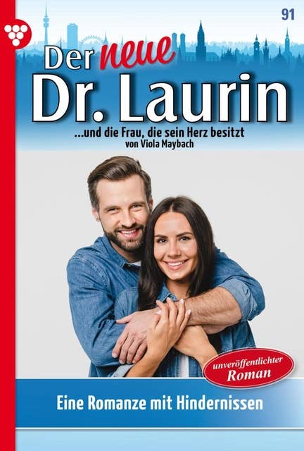 Eine Romanze mit Hindernissen - Unveröffentlichter Roman: Der neue Dr. Laurin 91 – Arztroman
