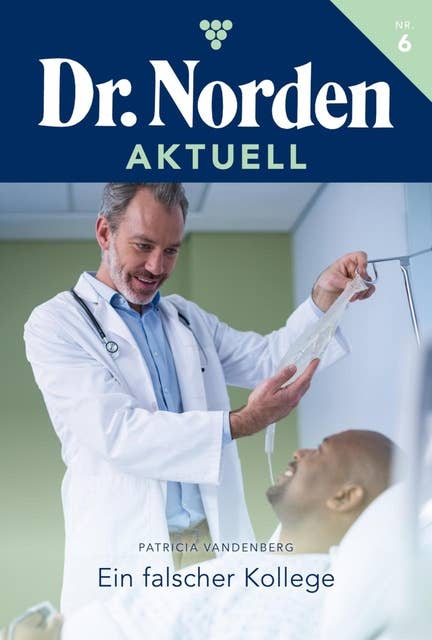 Ein falscher Kollege: Dr. Norden Aktuell 6 – Arztroman