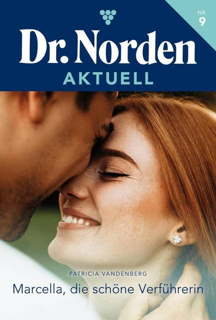 Marcella, die schöne Verführerin: Dr. Norden Aktuell 9 – Arztroman
