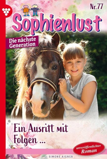 Ein Ausritt mit Folgen …: Sophienlust - Die nächste Generation 77 – Familienroman