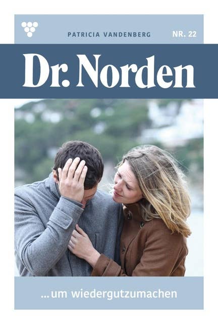 ... um wiedergutzumachen: Dr. Norden 22 – Arztroman