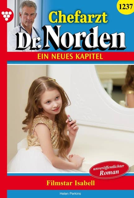 Filmstar Isabell: Chefarzt Dr. Norden 1237 – Arztroman