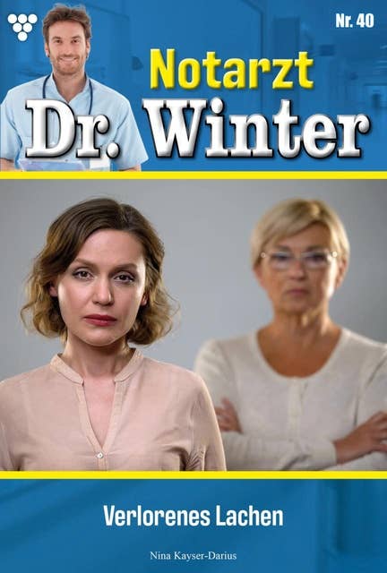 Verlorenes Lachen: Notarzt Dr. Winter 40 – Arztroman