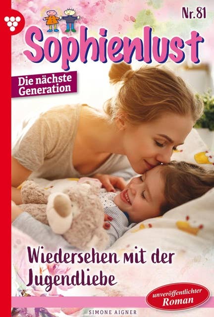 Wiedersehen mit der Jugendliebe: Sophienlust - Die nächste Generation 81 – Familienroman