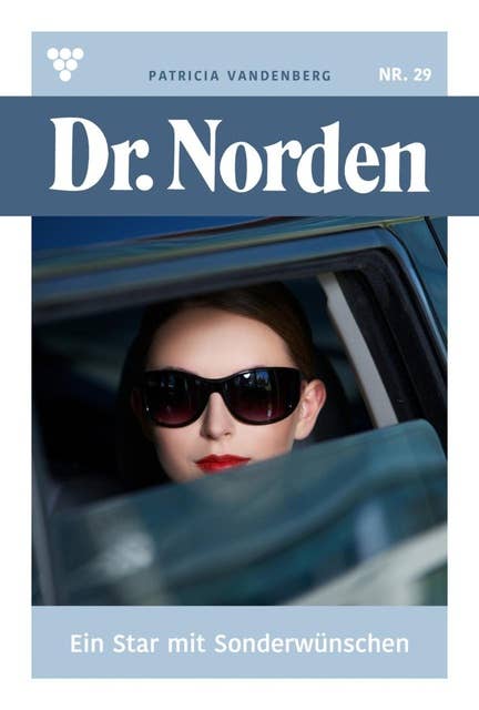 Ein Star mit Sonderwünschen: Dr. Norden 29 – Arztroman